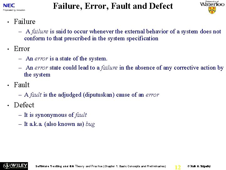 Failure, Error, Fault and Defect • Failure – A failure is said to occur