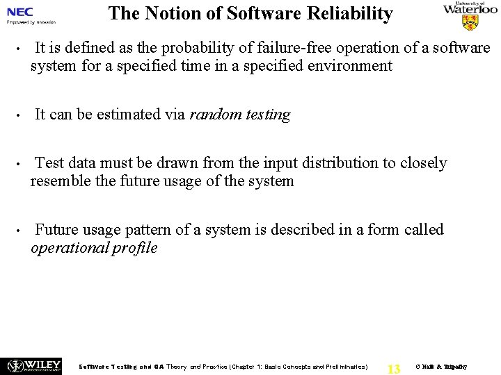 The Notion of Software Reliability • • It is defined as the probability of