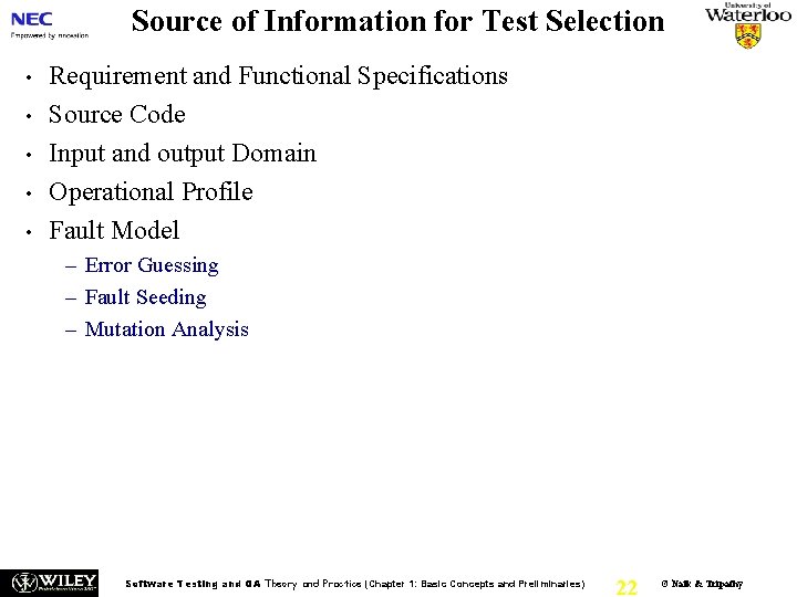 Source of Information for Test Selection • • • Requirement and Functional Specifications Source