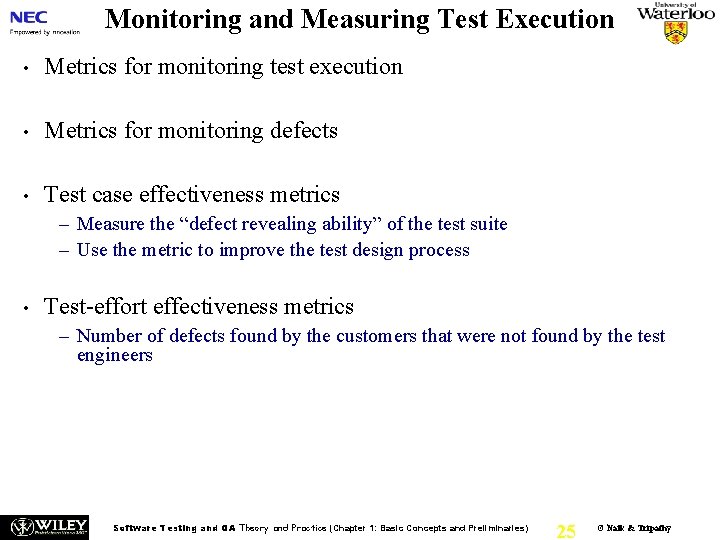 Monitoring and Measuring Test Execution • Metrics for monitoring test execution • Metrics for