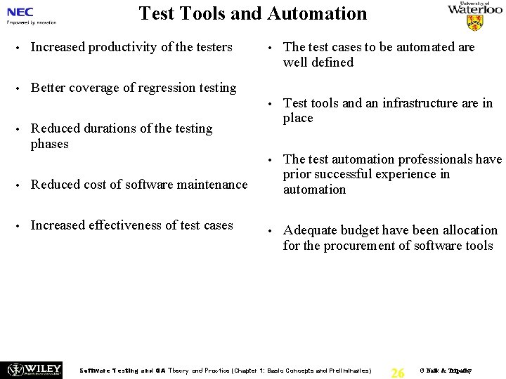 Test Tools and Automation • Increased productivity of the testers • Better coverage of