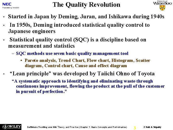 The Quality Revolution • • • Started in Japan by Deming, Juran, and Ishikawa