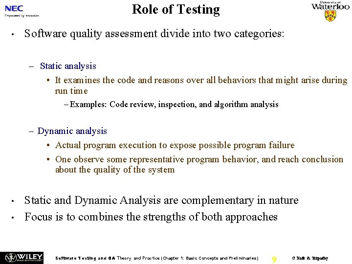 Role of Testing • Software quality assessment divide into two categories: – Static analysis