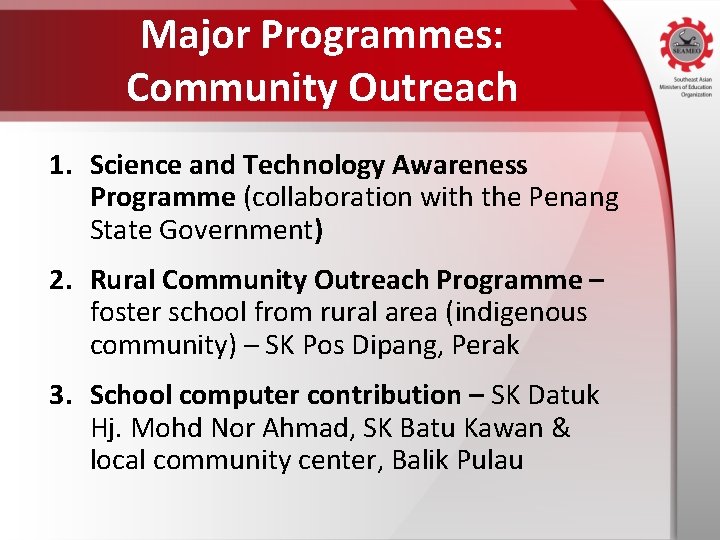 Major Programmes: Community Outreach 1. Science and Technology Awareness Programme (collaboration with the Penang