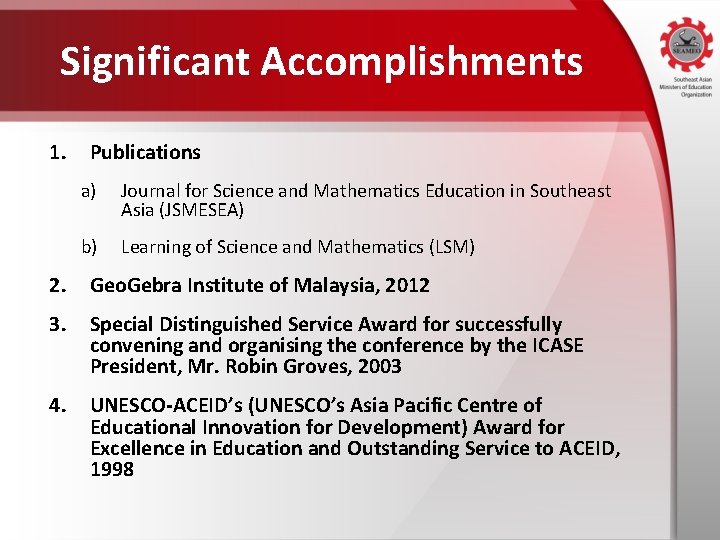 Significant Accomplishments 1. Publications a) Journal for Science and Mathematics Education in Southeast Asia