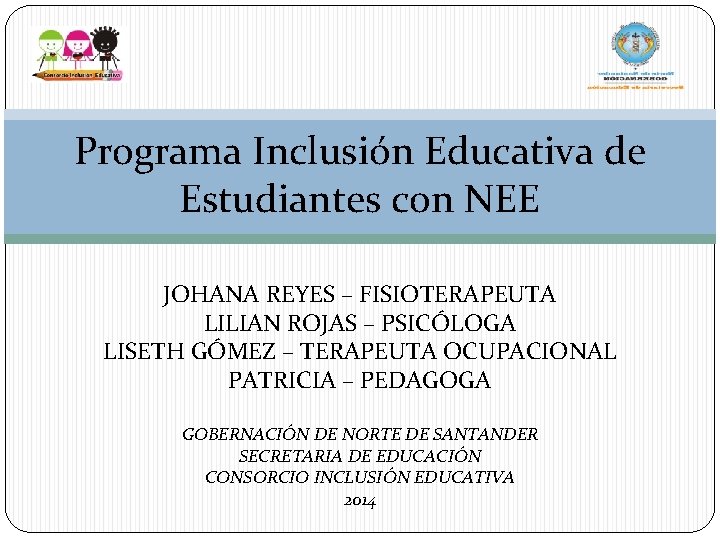 Programa Inclusión Educativa de Estudiantes con NEE JOHANA REYES – FISIOTERAPEUTA LILIAN ROJAS –