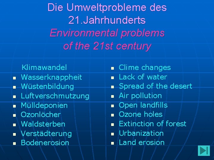 Die Umweltprobleme des 21. Jahrhunderts Environmental problems of the 21 st century n n