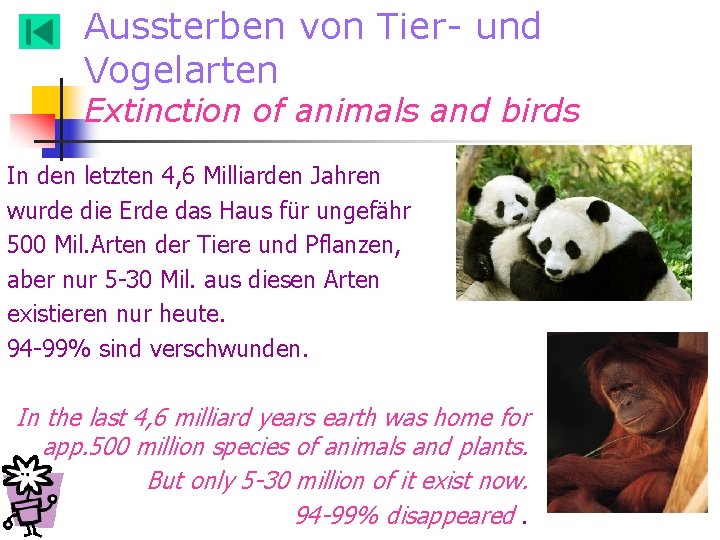 Aussterben von Tier- und Vogelarten Extinction of animals and birds In den letzten 4,