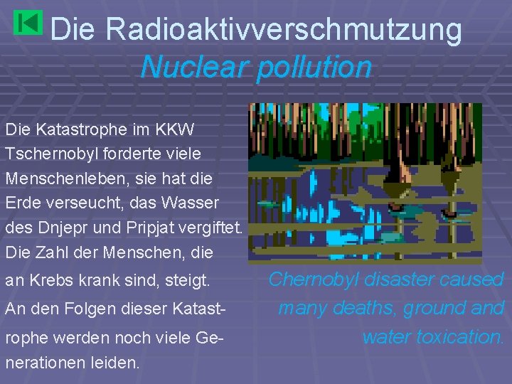 Die Radioaktivverschmutzung Nuclear pollution Die Katastrophe im KKW Tschernobyl forderte viele Menschenleben, sie hat