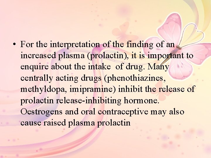  • For the interpretation of the finding of an increased plasma (prolactin), it