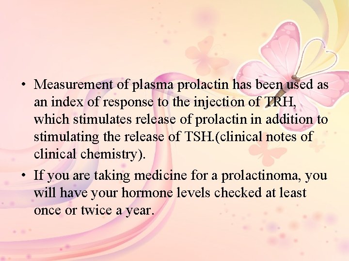  • Measurement of plasma prolactin has been used as an index of response