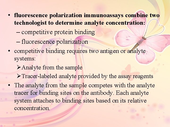  • fluorescence polarization immunoassays combine two technologist to determine analyte concentration: – competitive