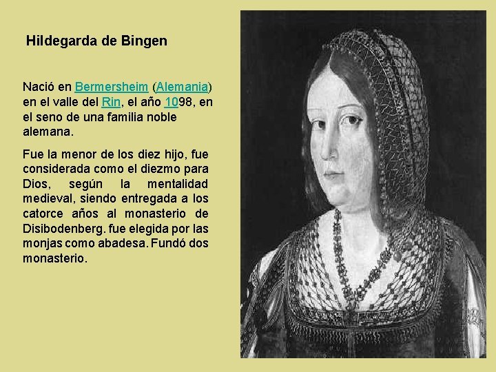 Hildegarda de Bingen Nació en Bermersheim (Alemania) en el valle del Rin, el año Hildegarda de Bingen Nació en Bermersheim (Alemania) en el valle del Rin, el año