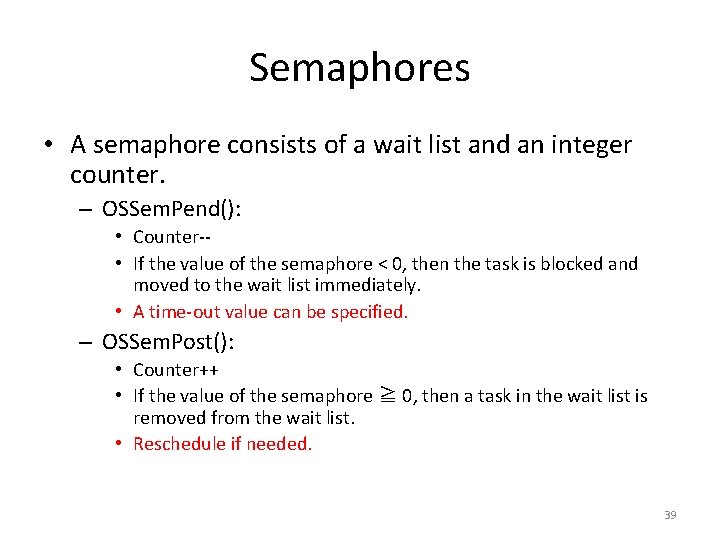 Semaphores • A semaphore consists of a wait list and an integer counter. –