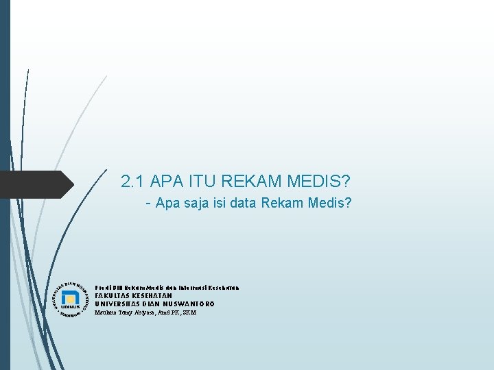 2. 1 APA ITU REKAM MEDIS? - Apa saja isi data Rekam Medis? Prodi