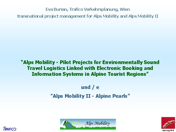 Eva Burian, Trafico Verkehrsplanung, Wien transnational project management for Alps Mobility and Alps Mobility