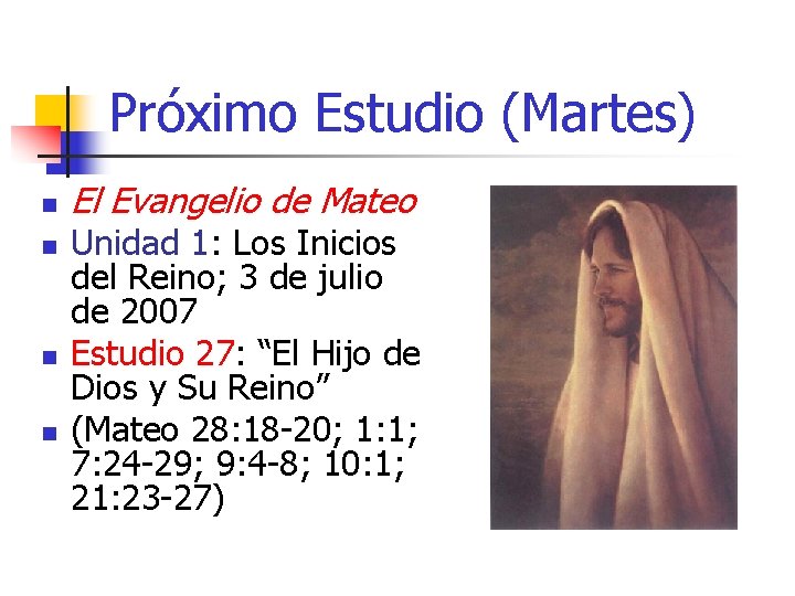 Próximo Estudio (Martes) n n El Evangelio de Mateo Unidad 1: Los Inicios del