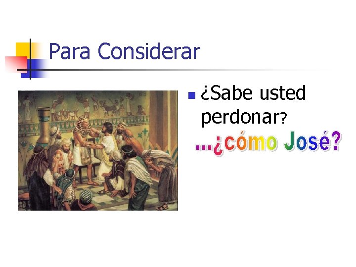 Para Considerar n ¿Sabe usted perdonar? 