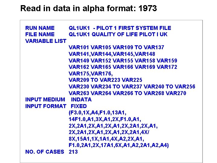 Read in data in alpha format: 1973 RUN NAME QL 1 UK 1 -