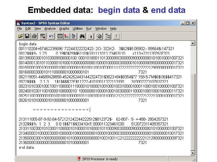 Embedded data: begin data & end data 