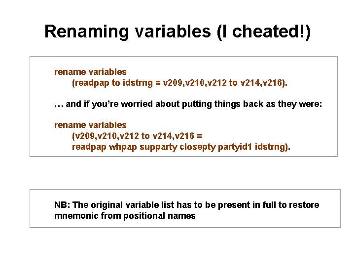 Renaming variables (I cheated!) rename variables (readpap to idstrng = v 209, v 210,