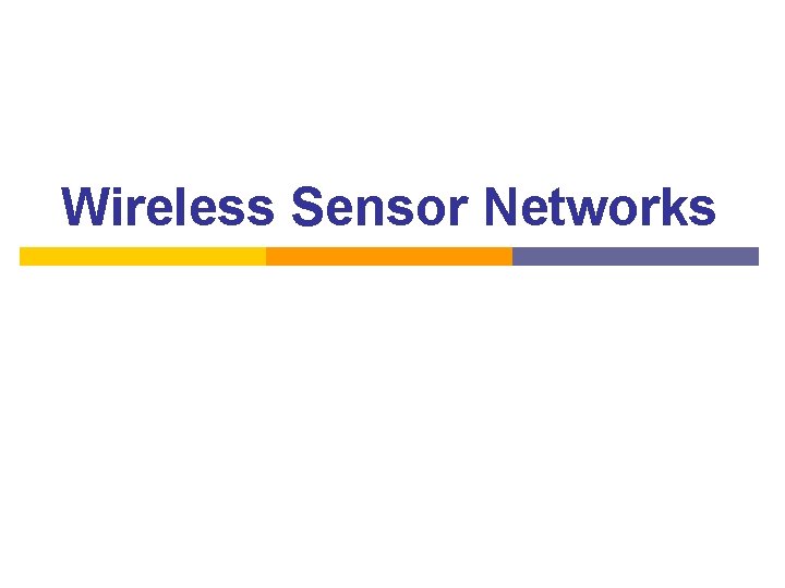 Wireless Sensor Networks 