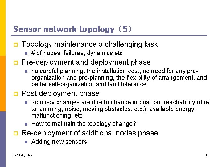 Sensor network topology（5） p Topology maintenance a challenging task n p Pre-deployment and deployment