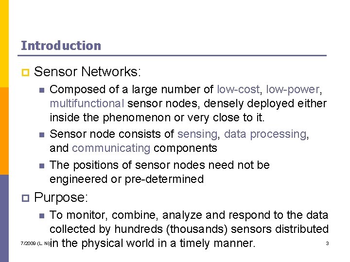 Introduction p Sensor Networks: n n n p Composed of a large number of
