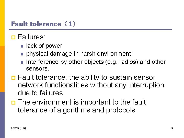 Fault tolerance（1） p Failures: n n n lack of power physical damage in harsh