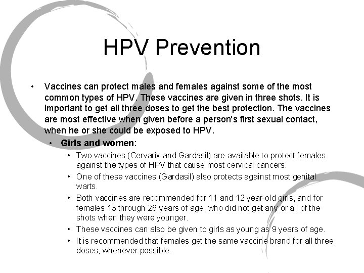 HPV Prevention • Vaccines can protect males and females against some of the most