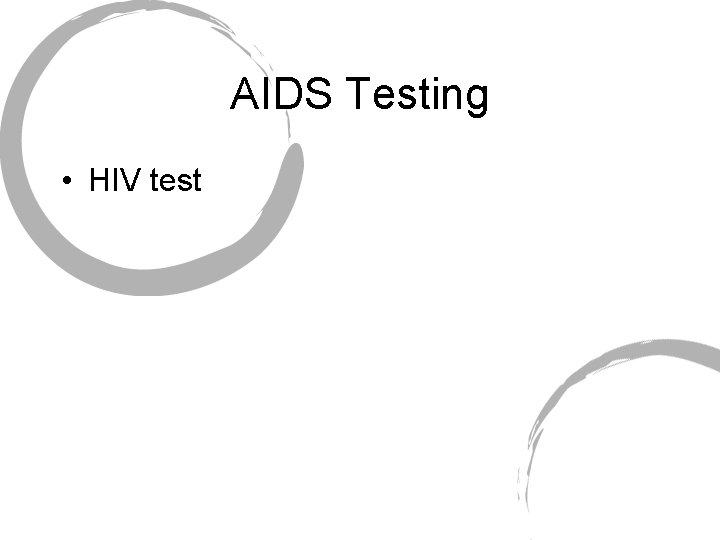 AIDS Testing • HIV test 