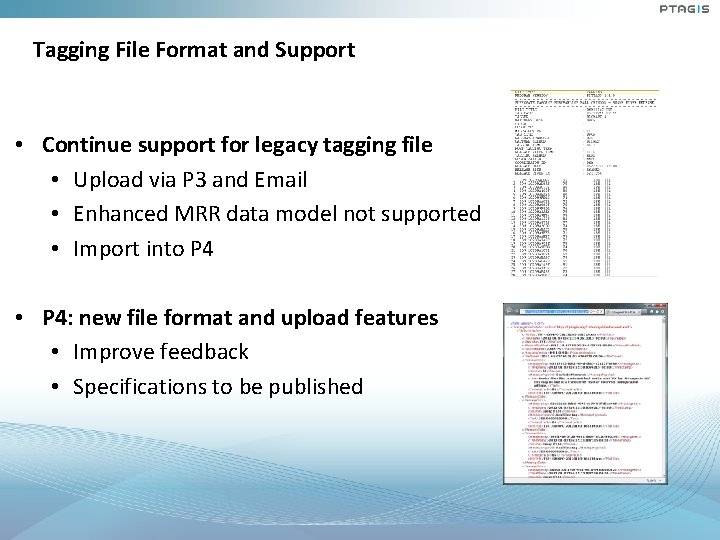 Tagging File Format and Support • Continue support for legacy tagging file • Upload Tagging File Format and Support • Continue support for legacy tagging file • Upload