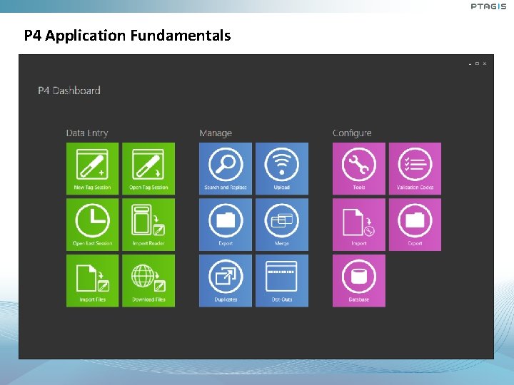 P 4 Application Fundamentals P 4 Application Fundamentals