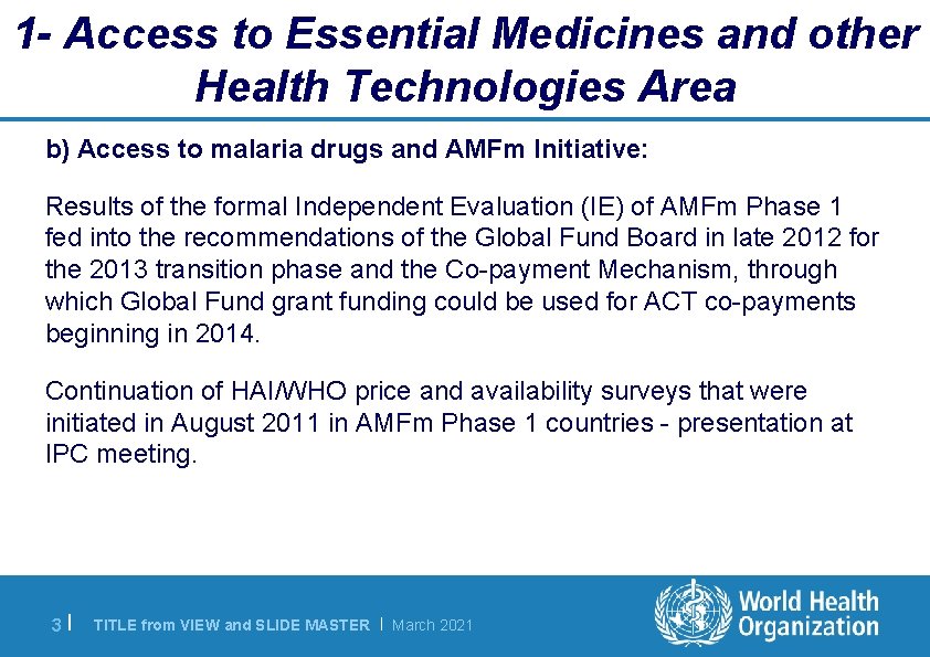 1 - Access to Essential Medicines and other Health Technologies Area b) Access to