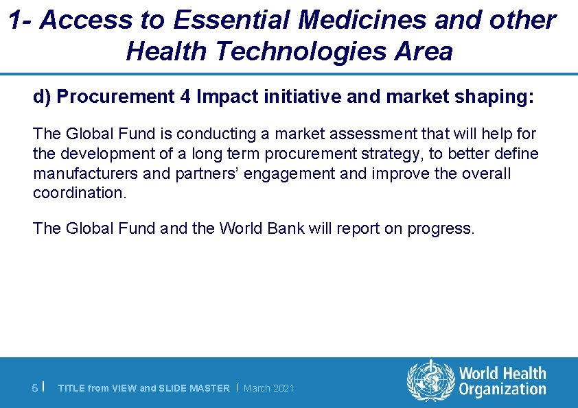 1 - Access to Essential Medicines and other Health Technologies Area d) Procurement 4