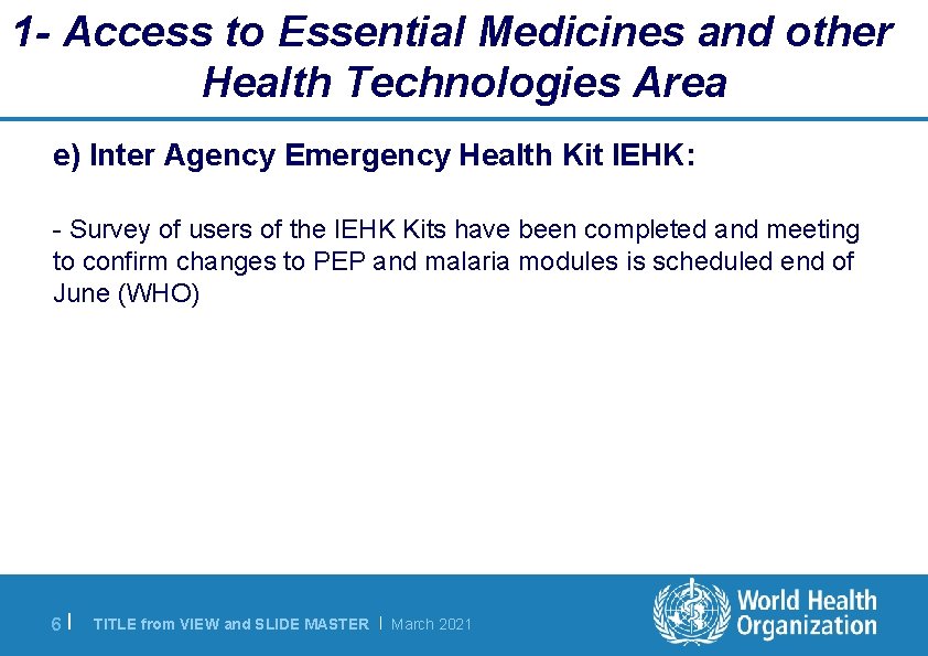 1 - Access to Essential Medicines and other Health Technologies Area e) Inter Agency