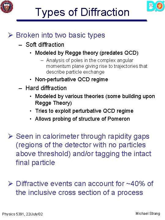 Types of Diffraction Ø Broken into two basic types – Soft diffraction • Modeled