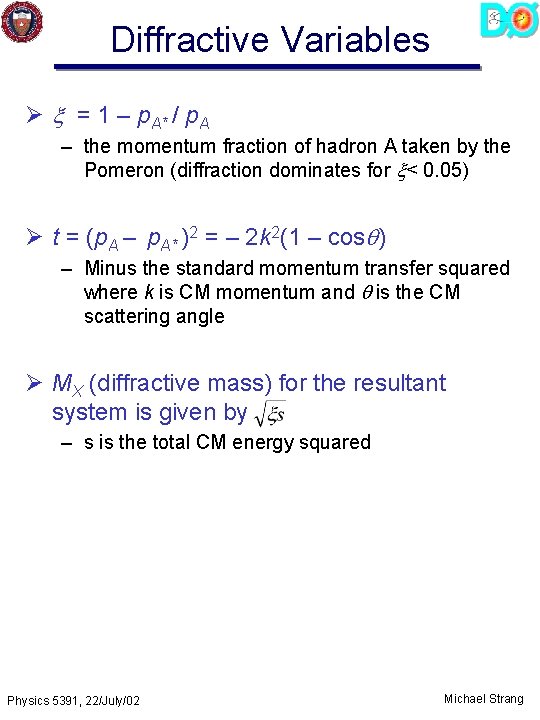 Diffractive Variables Ø x = 1 – p. A* / p. A – the