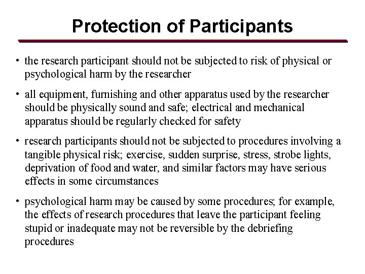 Protection of Participants • the research participant should not be subjected to risk of