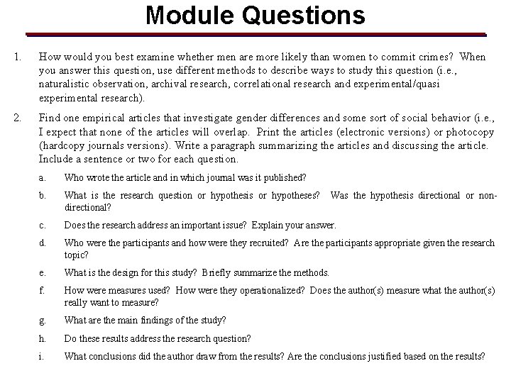 Module Questions 1. How would you best examine whether men are more likely than