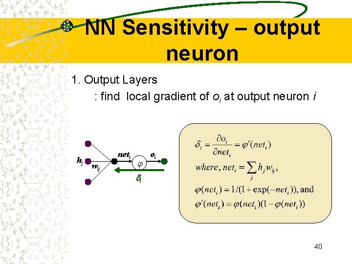 NN Sensitivity – output neuron 1. Output Layers : find local gradient of oi