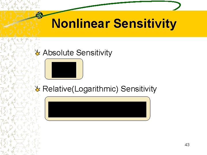 Nonlinear Sensitivity Absolute Sensitivity Relative(Logarithmic) Sensitivity 43 