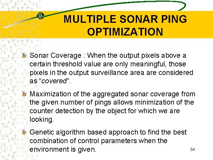 MULTIPLE SONAR PING OPTIMIZATION Sonar Coverage : When the output pixels above a certain