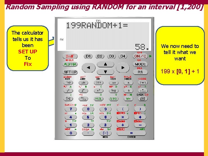 Random Sampling using RANDOM for an interval [1, 200] The calculator tells us it