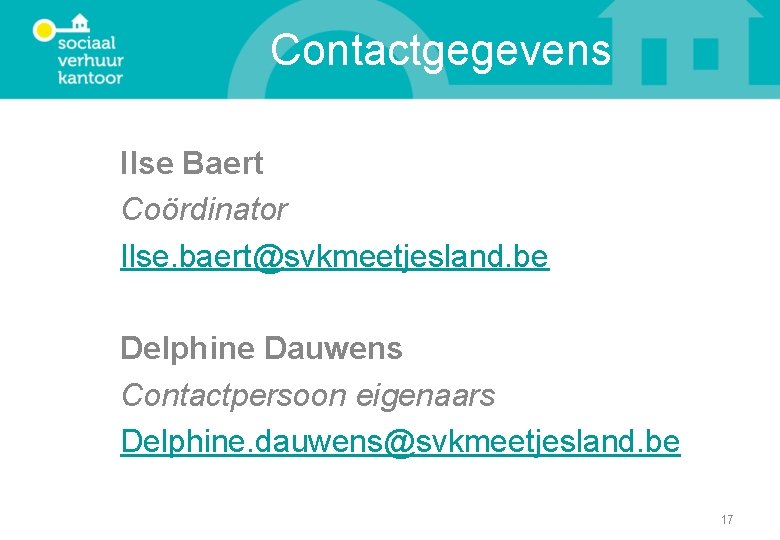 Contactgegevens Ilse Baert Coördinator Ilse. baert@svkmeetjesland. be Delphine Dauwens Contactpersoon eigenaars Delphine. dauwens@svkmeetjesland. be