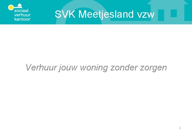 SVK Meetjesland vzw Verhuur jouw woning zonder zorgen 2 