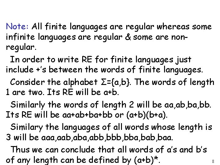 Note: All finite languages are regular whereas some infinite languages are regular & some