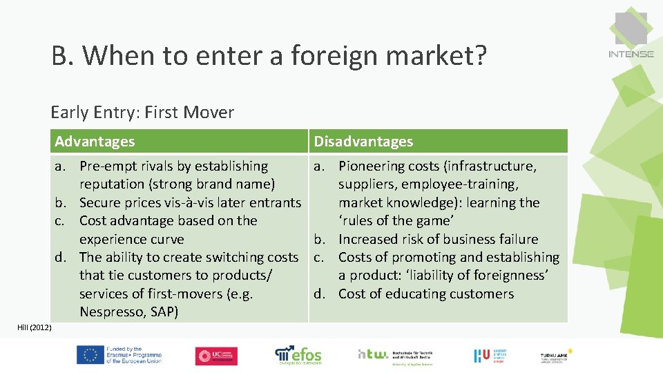 B. When to enter a foreign market? Early Entry: First Mover Hill (2012) Advantages