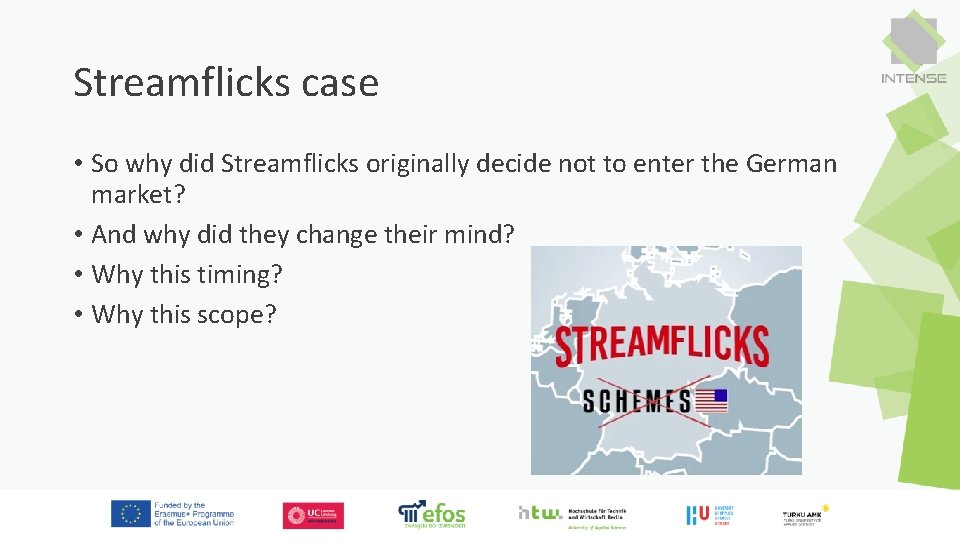 Streamflicks case • So why did Streamflicks originally decide not to enter the German