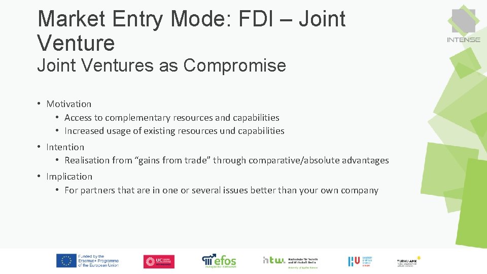 Market Entry Mode: FDI – Joint Ventures as Compromise • Motivation • Access to